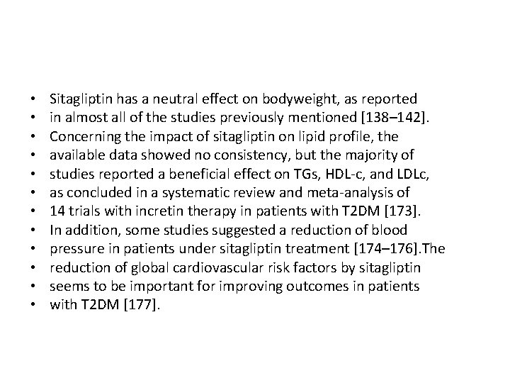  • • • Sitagliptin has a neutral effect on bodyweight, as reported in