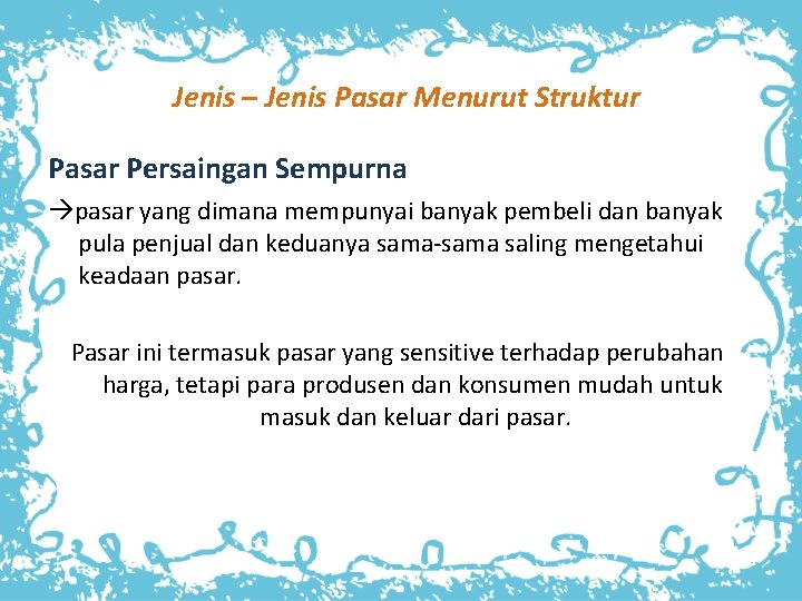 Jenis – Jenis Pasar Menurut Struktur Pasar Persaingan Sempurna pasar yang dimana mempunyai banyak