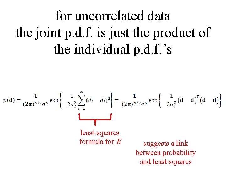 for uncorrelated data the joint p. d. f. is just the product of the