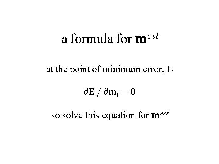 a formula for mest at the point of minimum error, E ∂E / ∂mi