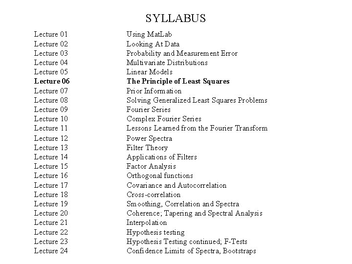 SYLLABUS Lecture 01 Lecture 02 Lecture 03 Lecture 04 Lecture 05 Lecture 06 Lecture