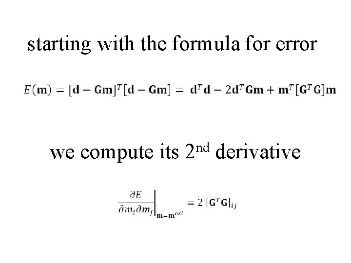 starting with the formula for error we compute its nd 2 derivative 