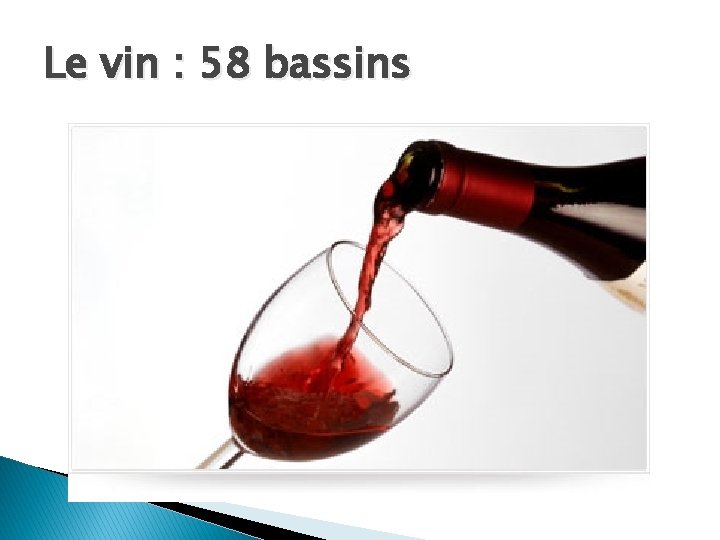 Le vin : 58 bassins 