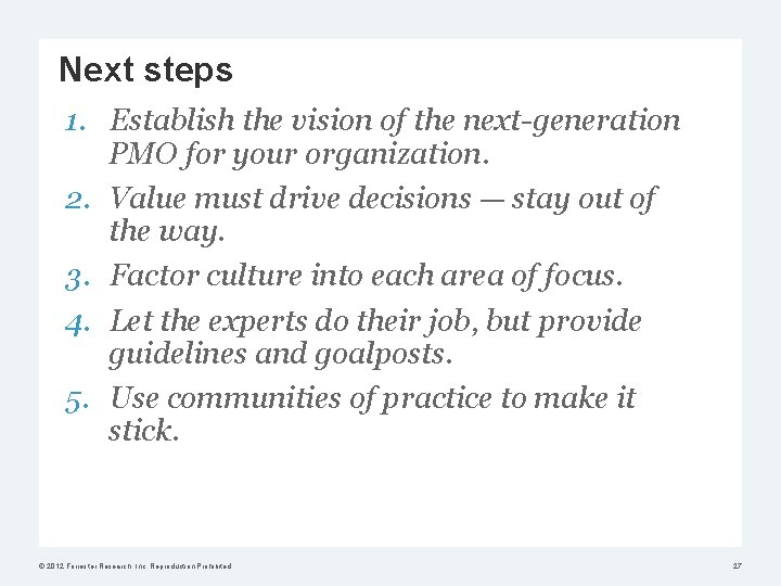 Next steps 1. Establish the vision of the next-generation PMO for your organization. 2.