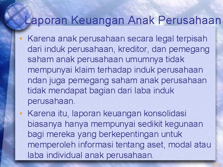 Laporan Keuangan Anak Perusahaan • Karena anak perusahaan secara legal terpisah dari induk perusahaan,