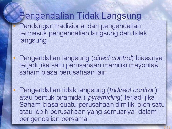 Pengendalian Tidak Langsung • Pandangan tradisional dari pengendalian termasuk pengendalian langsung dan tidak langsung