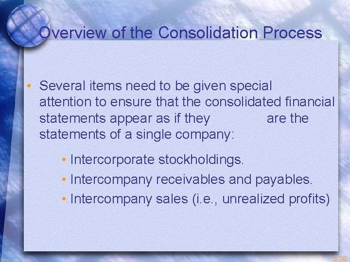 Overview of the Consolidation Process • Several items need to be given special attention