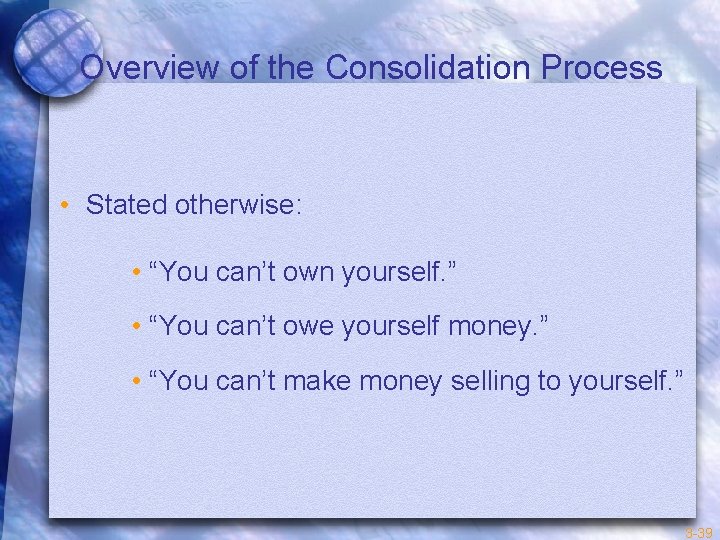 Overview of the Consolidation Process • Stated otherwise: • “You can’t own yourself. ”