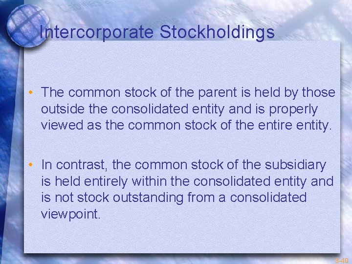 Intercorporate Stockholdings • The common stock of the parent is held by those outside