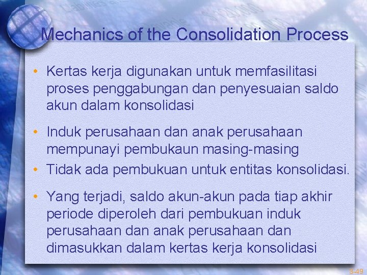 Mechanics of the Consolidation Process • Kertas kerja digunakan untuk memfasilitasi proses penggabungan dan