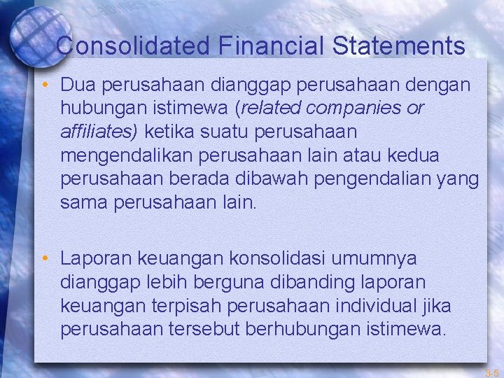 Consolidated Financial Statements • Dua perusahaan dianggap perusahaan dengan hubungan istimewa (related companies or