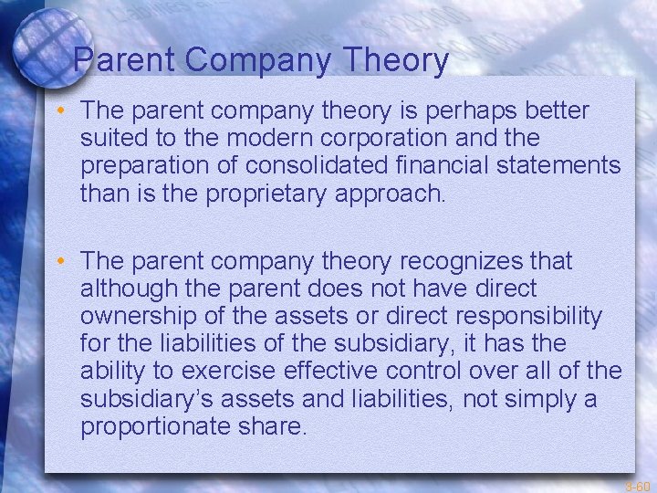 Parent Company Theory • The parent company theory is perhaps better suited to the