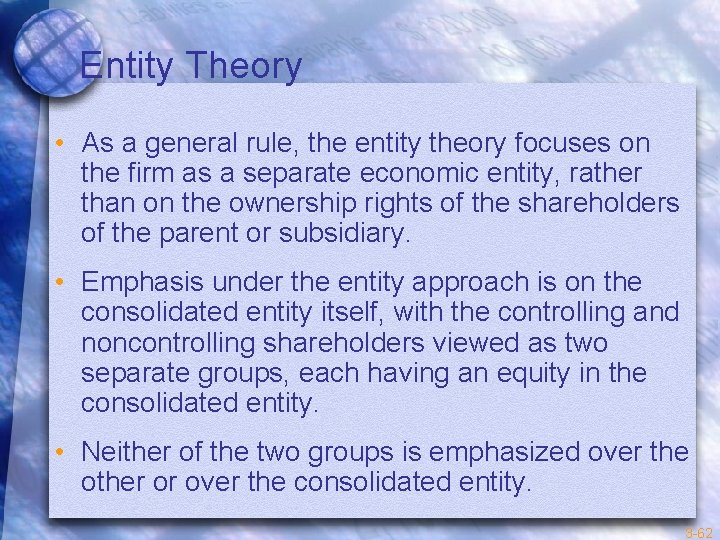 Entity Theory • As a general rule, the entity theory focuses on the firm