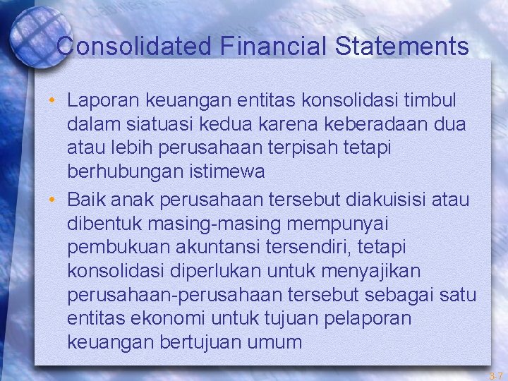 Consolidated Financial Statements • Laporan keuangan entitas konsolidasi timbul dalam siatuasi kedua karena keberadaan