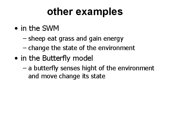 other examples • in the SWM – sheep eat grass and gain energy –
