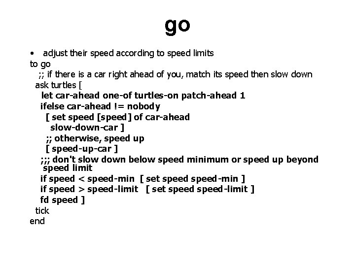 go • adjust their speed according to speed limits to go ; ; if