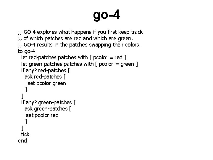 go-4 ; ; GO-4 explores what happens if you first keep track ; ;