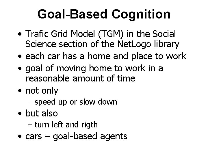 Goal-Based Cognition • Trafic Grid Model (TGM) in the Social Science section of the