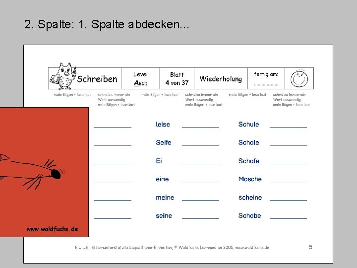 2. Spalte: 1. Spalte abdecken. . . 2. Spalte: 1. Spalte abdecken. . .