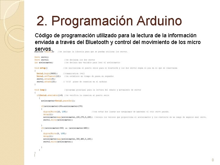 2. Programación Arduino Código de programación utilizado para la lectura de la información enviada