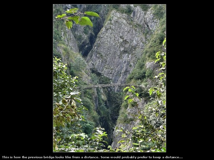 This is how the previous bridge looks like from a distance. Some would probably