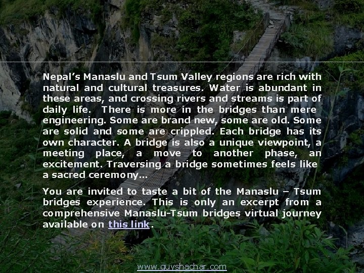 Nepal’s Manaslu and Tsum Valley regions are rich with natural and cultural treasures. Water