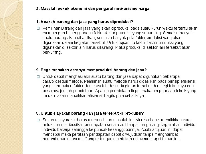 2. Masalah pokok ekonomi dan pengaruh mekanisme harga 1. Apakah barang dan jasa yang