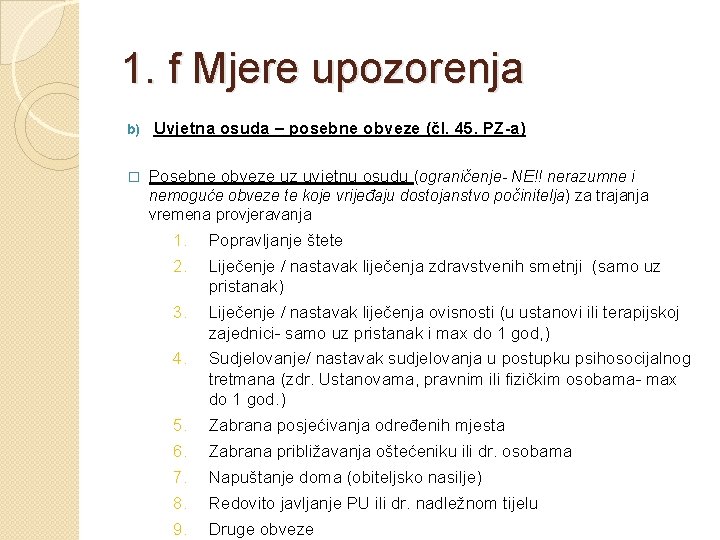 1. f Mjere upozorenja b) � Uvjetna osuda – posebne obveze (čl. 45. PZ-a)