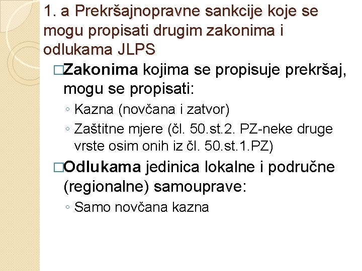 1. a Prekršajnopravne sankcije koje se mogu propisati drugim zakonima i odlukama JLPS �Zakonima