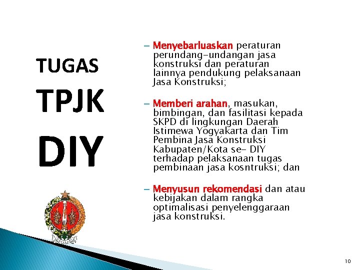 TUGAS TPJK DIY – Menyebarluaskan peraturan perundang-undangan jasa konstruksi dan peraturan lainnya pendukung pelaksanaan