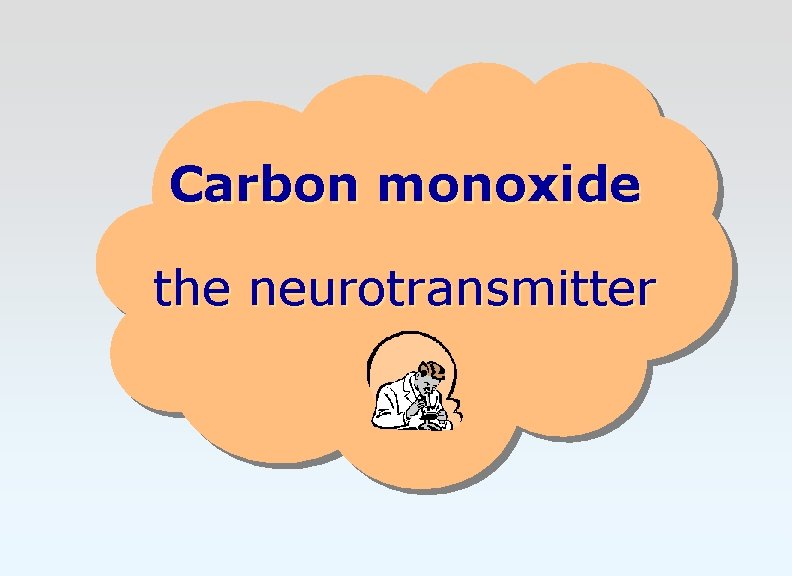 Carbon monoxide the neurotransmitter 