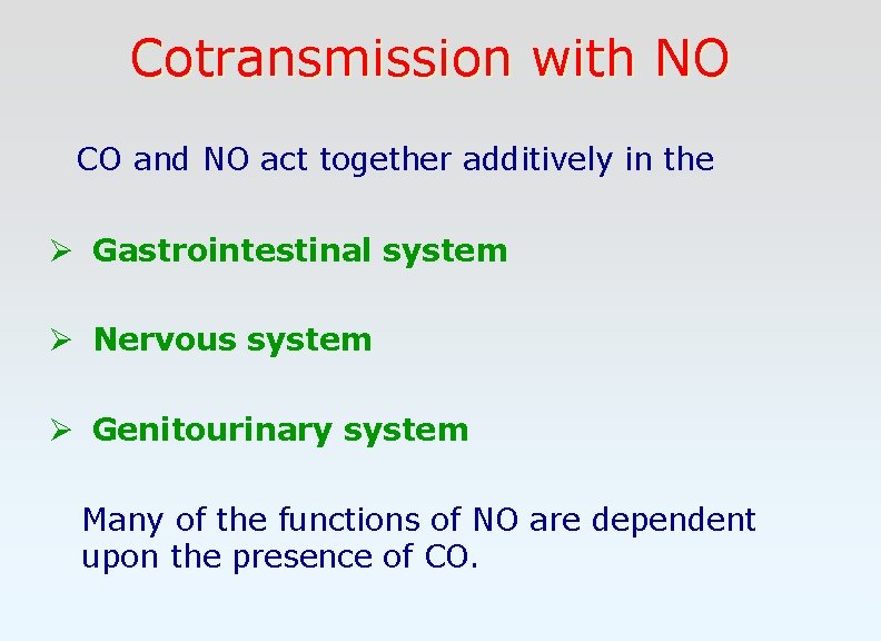 Cotransmission with NO CO and NO act together additively in the Ø Gastrointestinal system