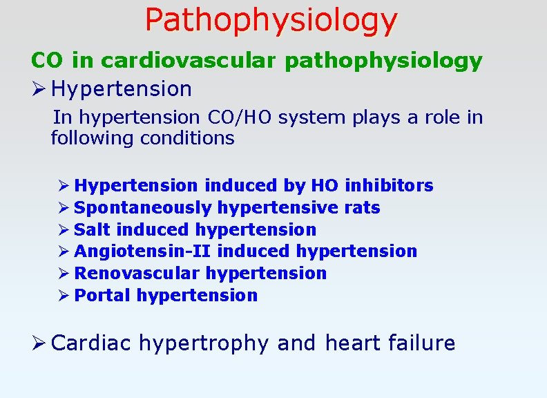 Pathophysiology CO in cardiovascular pathophysiology Ø Hypertension In hypertension CO/HO system plays a role