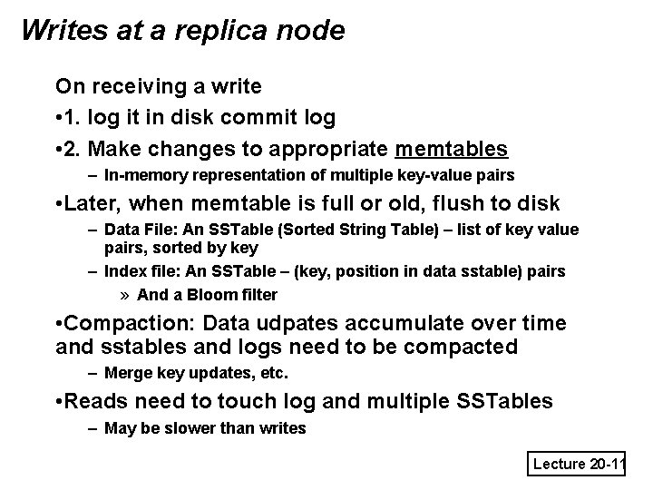 Writes at a replica node On receiving a write • 1. log it in