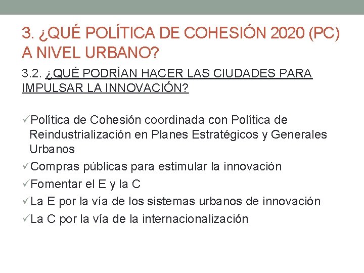 3. ¿QUÉ POLÍTICA DE COHESIÓN 2020 (PC) A NIVEL URBANO? 3. 2. ¿QUÉ PODRÍAN