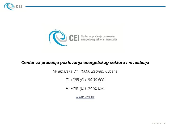 Centar za praćenje poslovanja energetskog sektora i investicija Miramarska 24, 10000 Zagreb, Croatia T: