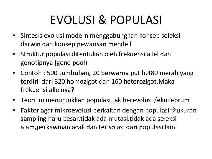 EVOLUSI & POPULASI • Sintesis evolusi modern menggabungkan konsep seleksi darwin dan konsep pewarisan