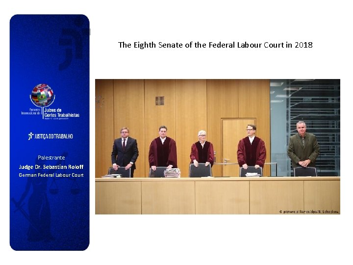 The Eighth Senate of the Federal Labour Court in 2018 Palestrante Judge Dr. Sebastian