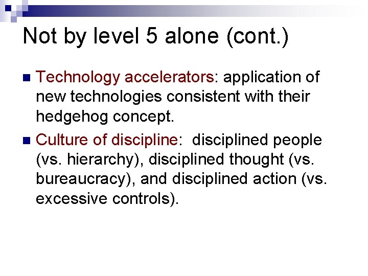 Not by level 5 alone (cont. ) Technology accelerators: application of new technologies consistent