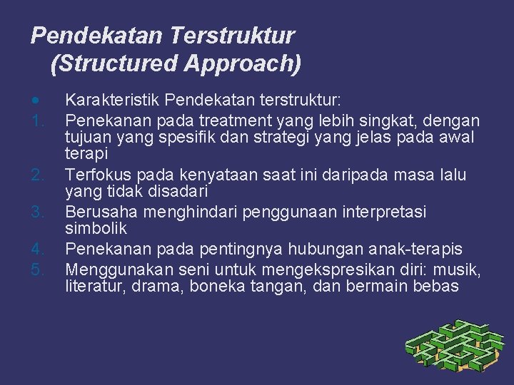 Pendekatan Terstruktur (Structured Approach) • 1. 2. 3. 4. 5. Karakteristik Pendekatan terstruktur: Penekanan