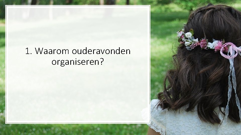 1. Waarom ouderavonden organiseren? 