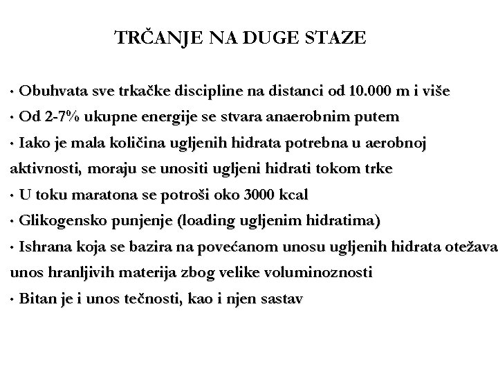 TRČANJE NA DUGE STAZE • Obuhvata sve trkačke discipline na distanci od 10. 000