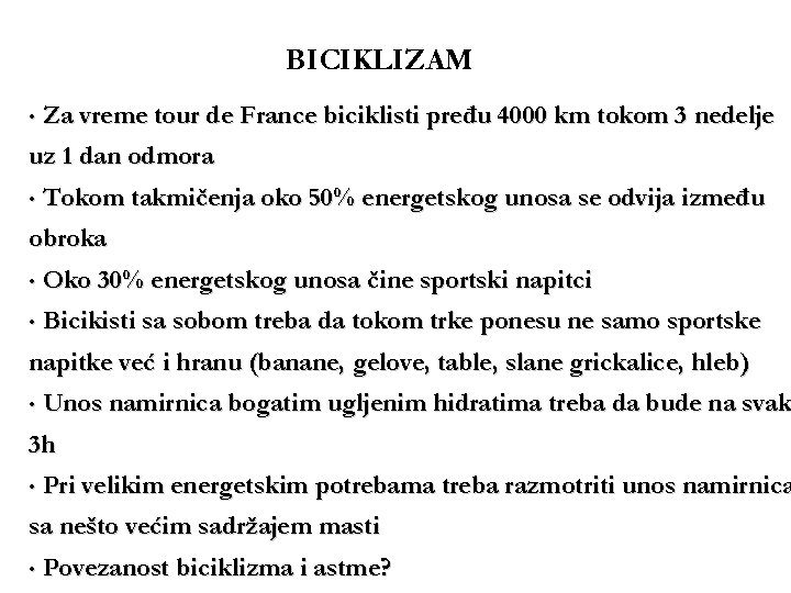 BICIKLIZAM • Za vreme tour de France biciklisti pređu 4000 km tokom 3 nedelje