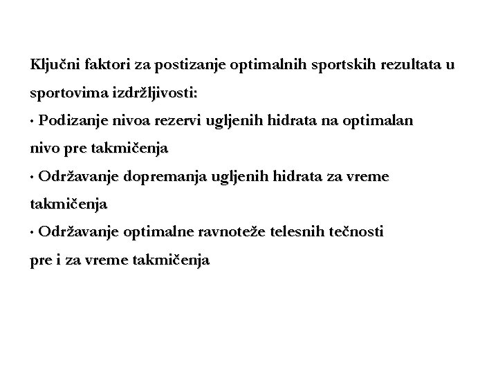 Ključni faktori za postizanje optimalnih sportskih rezultata u sportovima izdržljivosti: • Podizanje nivoa rezervi