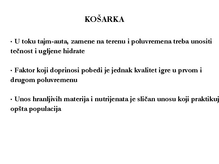 KOŠARKA • U toku tajm-auta, zamene na terenu i poluvremena treba unositi tečnost i