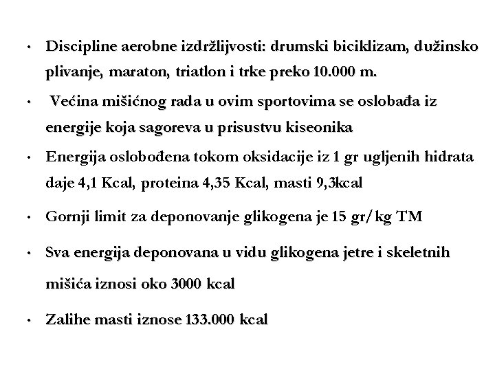  • Discipline aerobne izdržlijvosti: drumski biciklizam, dužinsko plivanje, maraton, triatlon i trke preko