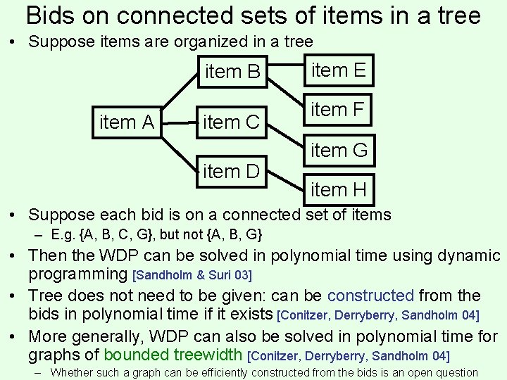 Bids on connected sets of items in a tree • Suppose items are organized