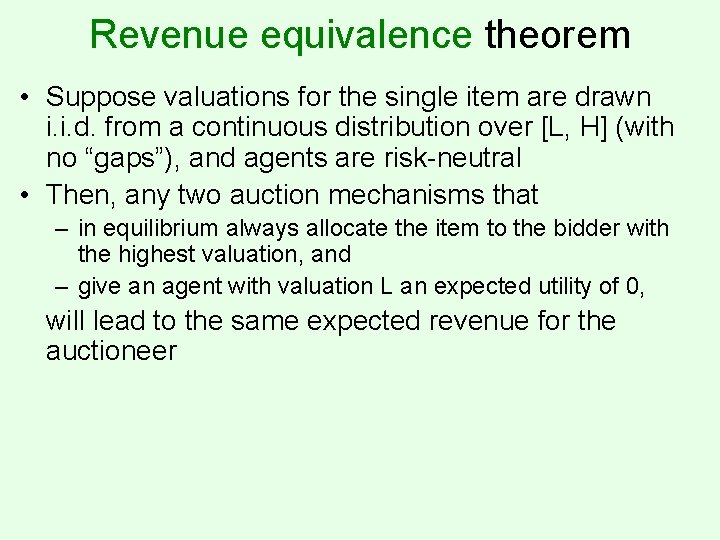 Revenue equivalence theorem • Suppose valuations for the single item are drawn i. i.