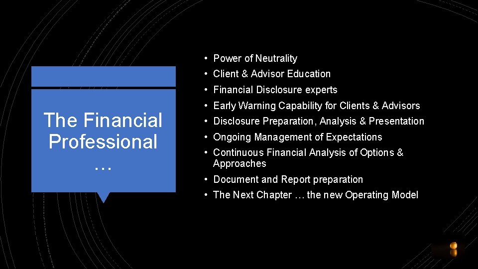  • Power of Neutrality • Client & Advisor Education • Financial Disclosure experts