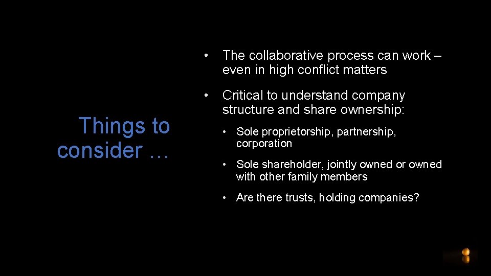 Things to consider … • The collaborative process can work – even in high